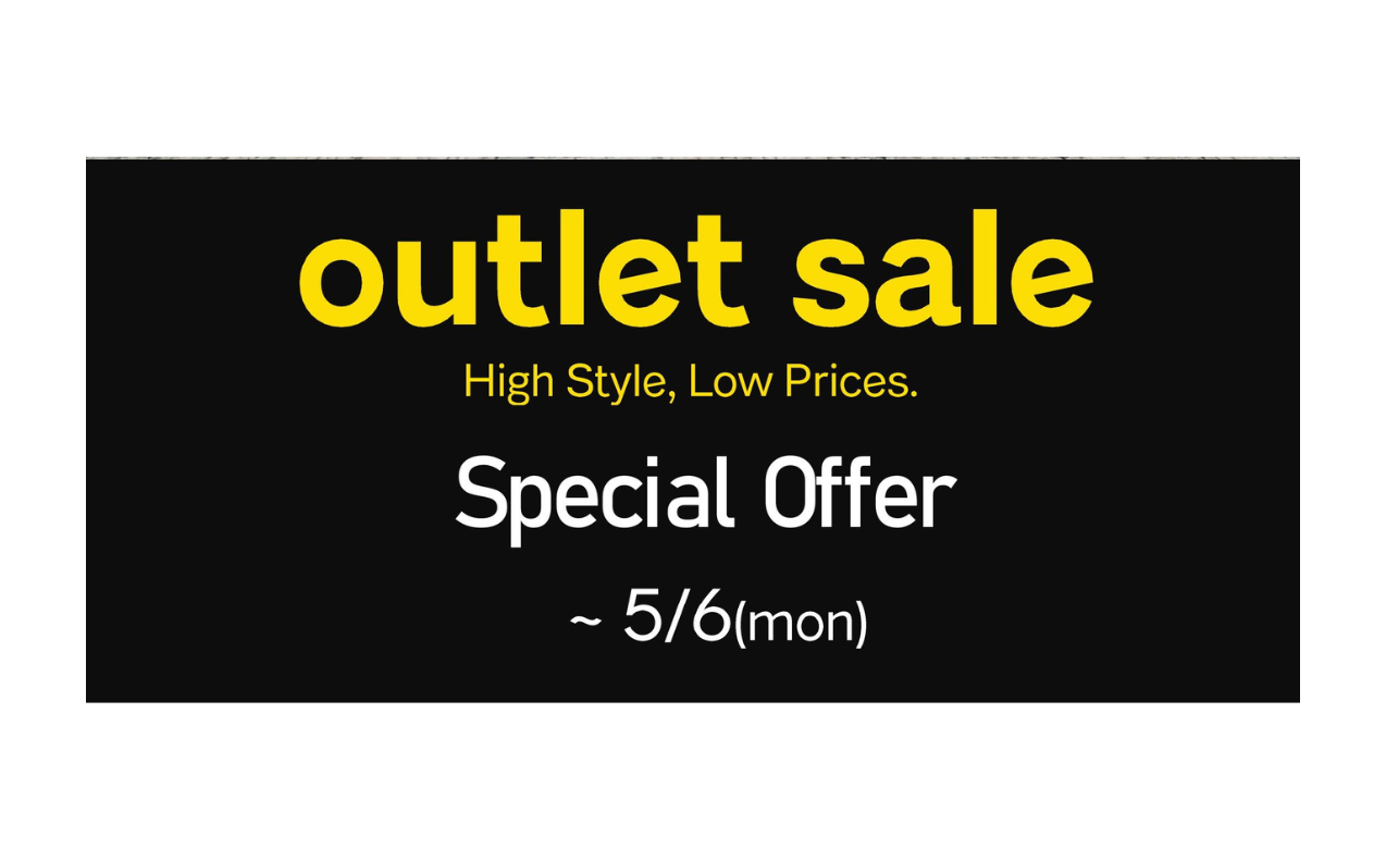 【 Outlet Sale 】開催中です！
